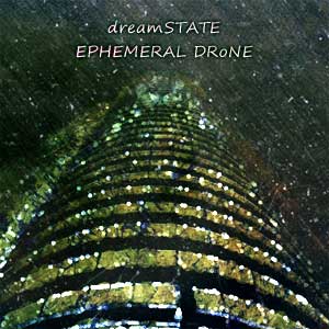 dreamSTATE - EPHEMERAL DRoNE cover